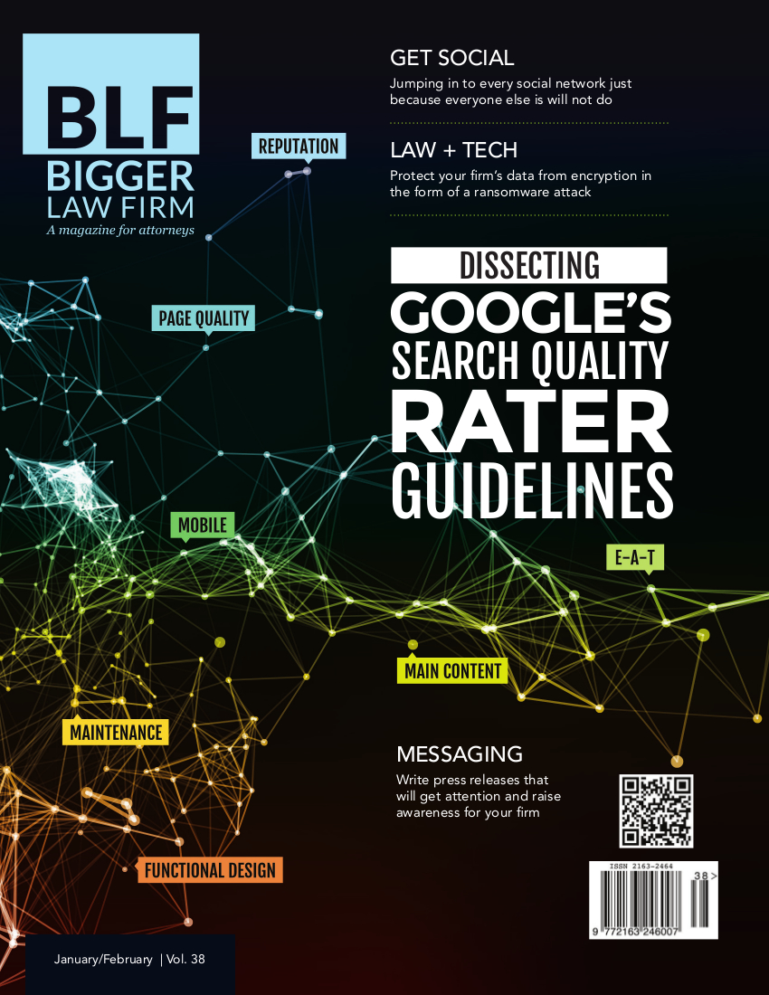 Download the latest Bigger Law Firm Magazine Issue: Dissecting Google's Search Quality Rater Guidelines